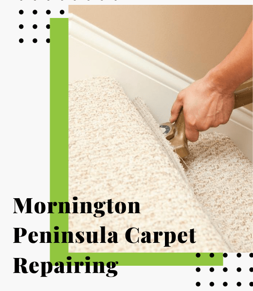 Professional Carpet Fixer Mornington Peninsula